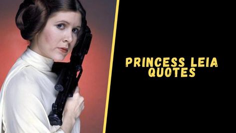 Top 15 Mind-Blowing Quotes From Princess Leia Of Star Wars Princess Leia Quotes Star Wars, Quotes About Princess, Princess Liea, Star Wars Quotes Inspirational, Princess Leia Quotes, Princess Leia Tattoo, Mind Blowing Quotes, Princess Tattoo, Princess Quotes