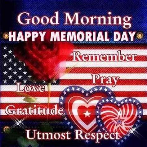 Tumblr, Good Morning Happy Memorial Day, Happy Memorial Day Quotes, Happy Birthday African American, Memorial Day Pictures, Memorial Day Quotes, Independence Day Quotes, Hugs And Kisses Quotes, Good Morning Greeting Cards
