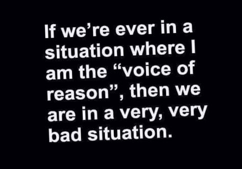 If we're ever in a situation where I am the "voice of reason", then we are in a very, very bad situation. Humour, Rebecca Bunch Aesthetic, Paul Donnelly, Biker Lifestyle, Chaotic Neutral, Ride It, Valerian, Very Bad, Intp