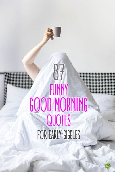 87 Funny Good Morning Quotes for Early Giggles Waking Up Quotes Funny, Funny Early Morning Quotes, Funny Wake Up Quotes, Morning Struggle Humor, Hilarious Morning Humor, Grumpy Good Morning, Silly Morning Quotes Funny, Good Morning To Everyone Except Funny, February Funny Quotes Humor