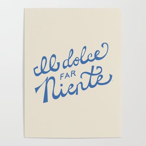 Tela, Italian Graphic Design Vintage, The Sweetness Of Doing Nothing, Il Dolce Far Niente, Italy Quotes, Summer Typography, Italy Illustration, Fashion Slogans, Lettering Poster