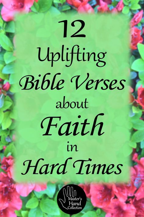 Faith Quotes Strength Scriptures, Bible Verse For Difficult Times, Keeping Faith In Hard Times, Inspirational Verses For Women, Uplifting Quotes For Hard Times Strength Faith, Scripture For Strength During Difficult Times, Scripture On Faith, Faith Verses Bible, Prayers For Strength Hard Times