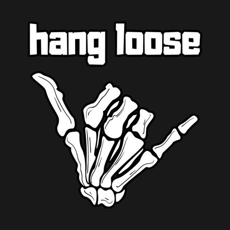 Hang Loose Tattoo Skeleton, Hang Loose Skeleton Hand Tattoo, Skeleton Hang Loose Tattoo, Skeleton Shaka Tattoo, Hang Loose Tattoo, Hang Loose Skeleton Hand, Hang Loose Hand, Shaka Tattoo, Skeleton Shirts