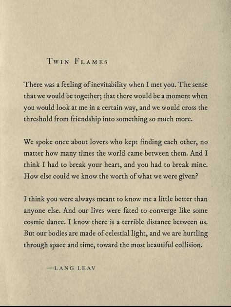Soul Mates, Twin Flame Quotes, Tattoo Couple, Lang Leav, Couple Ideas, Under Your Spell, When I Met You, Twin Flame Love, Twin Souls