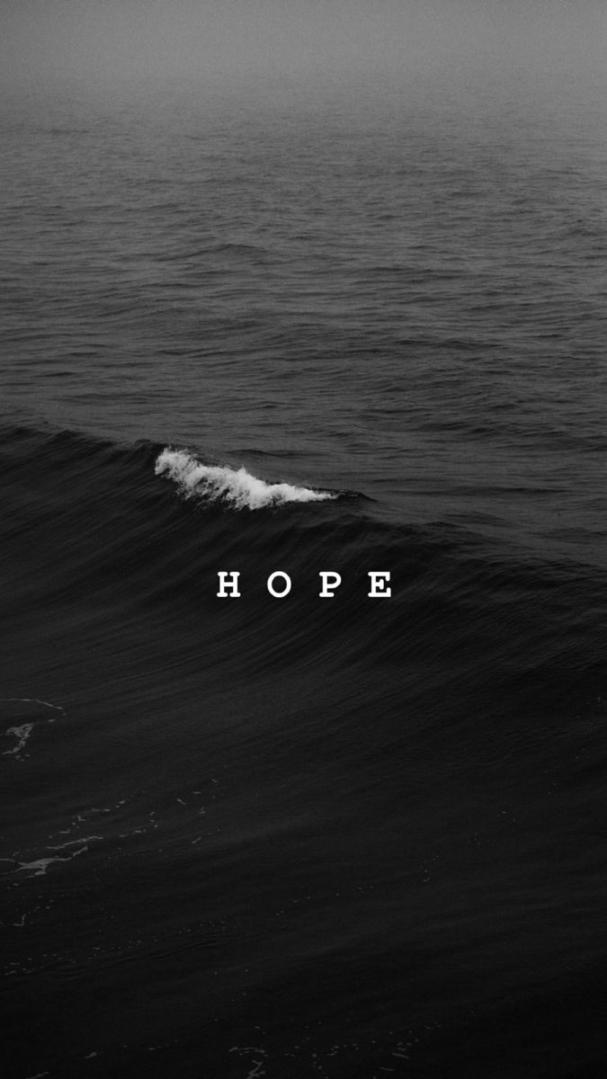 a black and white photo with the words hope in front of an image of waves