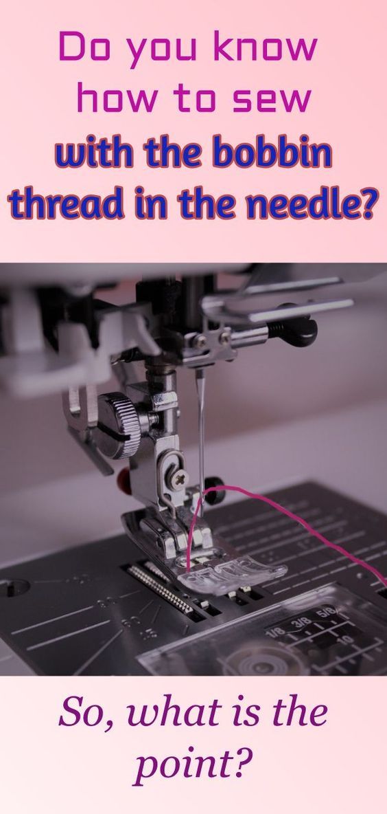 a sewing machine with the words, do you know how to sew with the bobbin thread in the needle? so, what is the point?