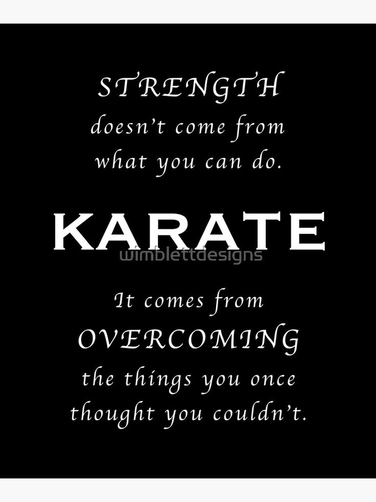 a black and white photo with the words karate in different languages, including one that reads strength doesn't come from what you can do