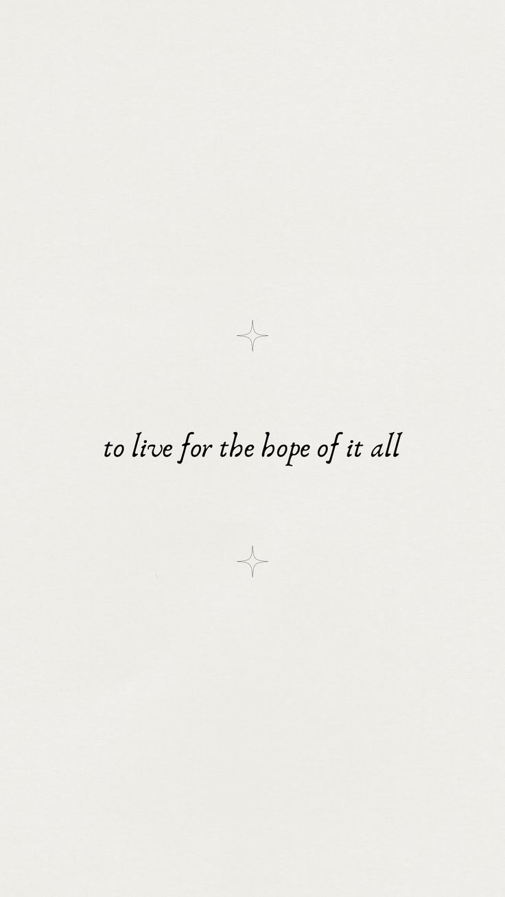 the words to live for the hope of it all are written in black on a white background