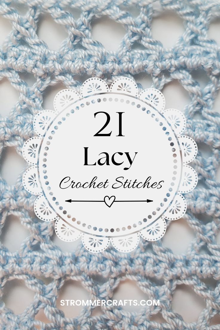 crochet stitches with the text, 21 lacy crochet stitches on it