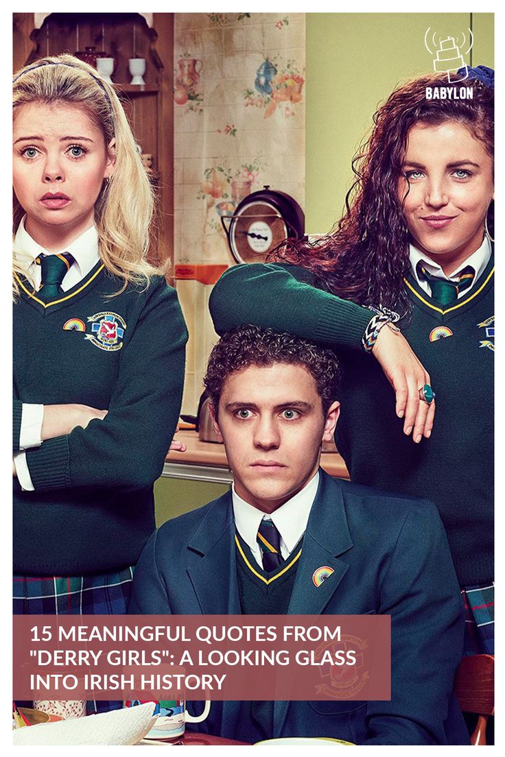 two women and a man in school uniforms with the caption'15 meanner quotes from derby girls - a looking glass into irish history