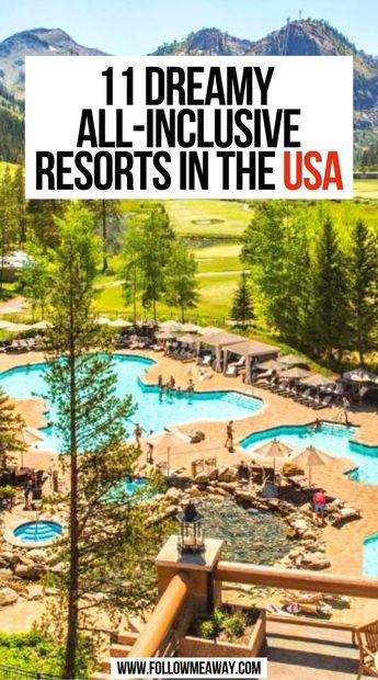 an outdoor swimming pool surrounded by trees and mountains with text overlay that reads 11 dreamy all - inclusive resort in the usa