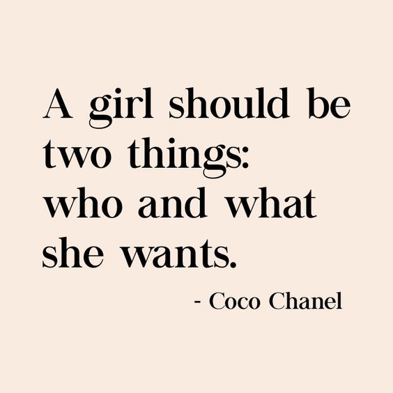 a girl should be two things who and what she wants coco chanel