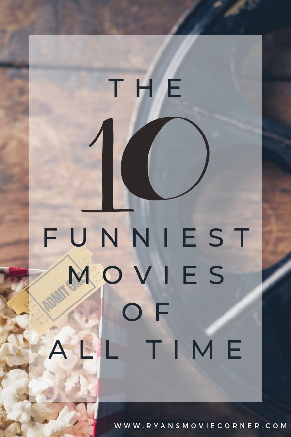 the 10 funniest movies of all time with text overlay that reads, the 10 funniest movies of all time