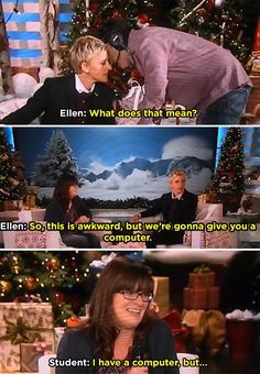 two women talking to each other in front of a christmas tree with the caption ellen what do that mean? ellen is awkward, but we're going give you a computer
