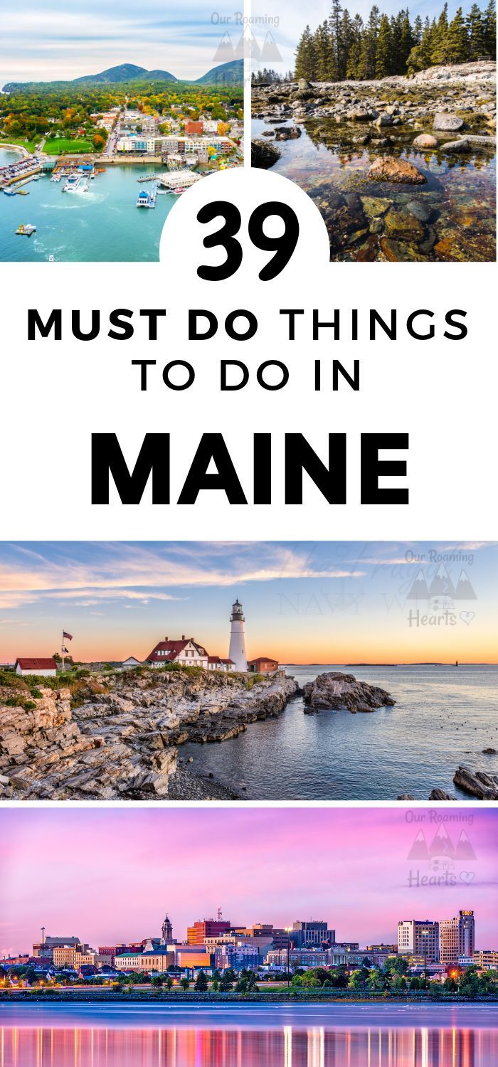 the top things to do in maine with text overlaying it that reads 39 must do things to do in maine