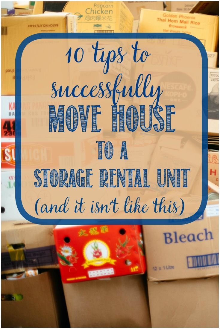 moving boxes with the words 10 tips to successfully move house to a storage rental and it isn't like this