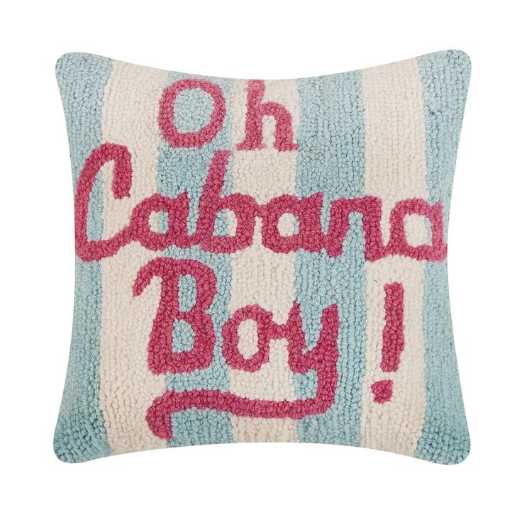 a blue and white striped pillow with the words oh cabano boy on it