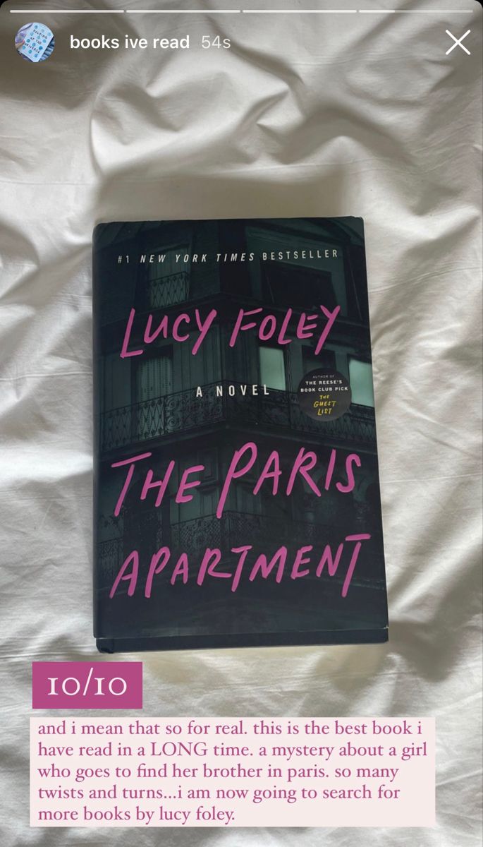 a book recommendation/review of lucy foley’s "the paris apartment". rated 10/10. review as follows, “and i mean that so for real. this is the best book i have read in a LONG time. a mystery about a girl who goes to find her brother in paris. so many twists and turns...i am now going to search for more books by lucy foley” Good Books Recommendations, Best Reading Books, Book You Must Read, Productive Books To Read, Non Fiction Book Recommendations, Great Fiction Books To Read, Mysterious Books To Read, Best Fictional Books, Popular Fiction Books