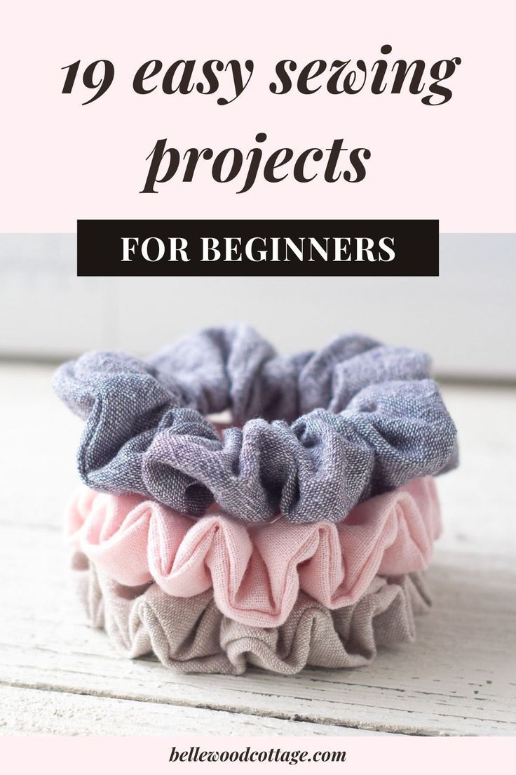 three scrunffles with text overlay that says 19 easy sewing projects for beginners