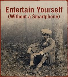 an old photo of a man sitting next to a tree with the words entertain yourself without a smartphone
