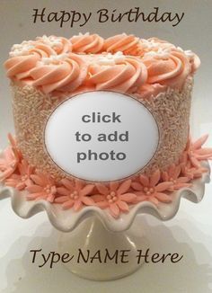 a birthday cake with pink frosting and flowers on the top that reads, happy birthday click to add photo type name here