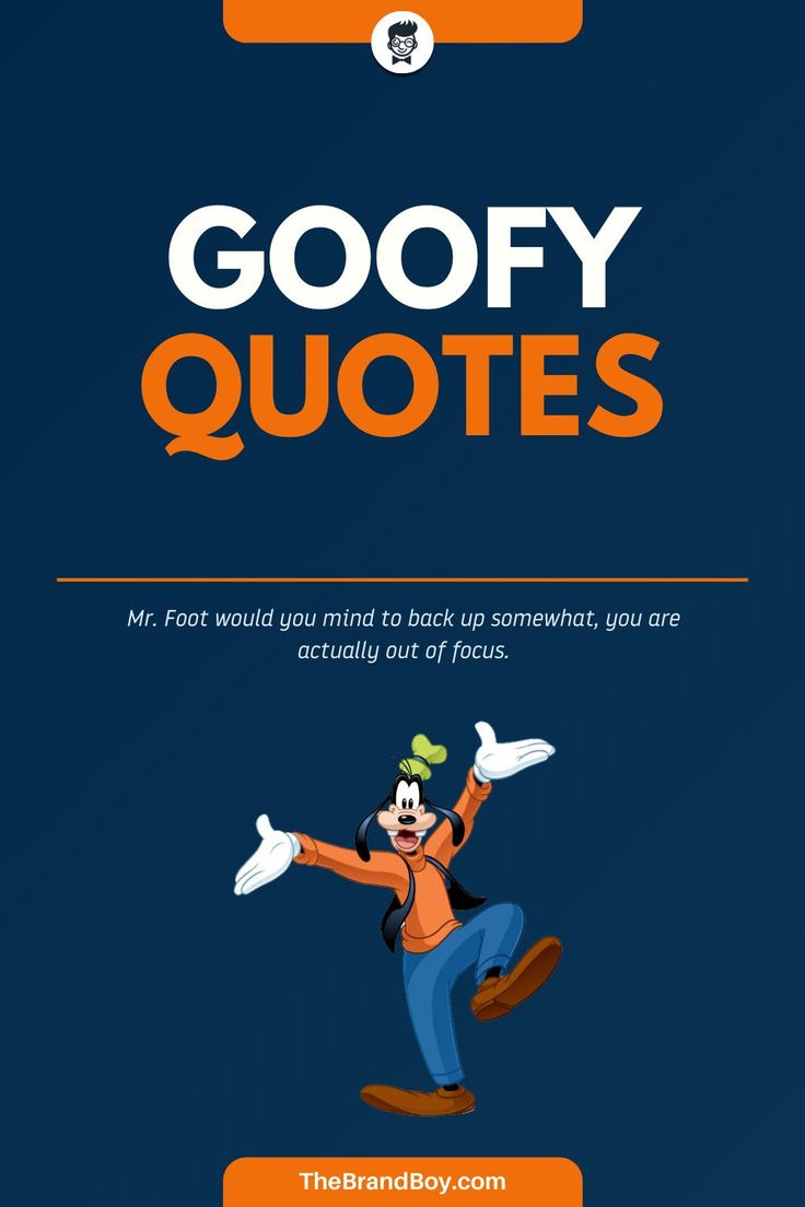 an orange and blue poster with the words goofy quotes on it's side