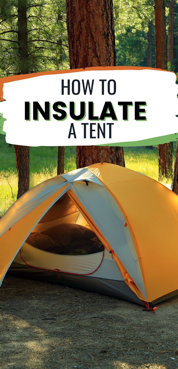 a tent with the words how to insulate a tent on it in front of trees