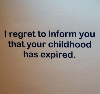 a piece of paper with the words i regret to inform you that your childhood has expired