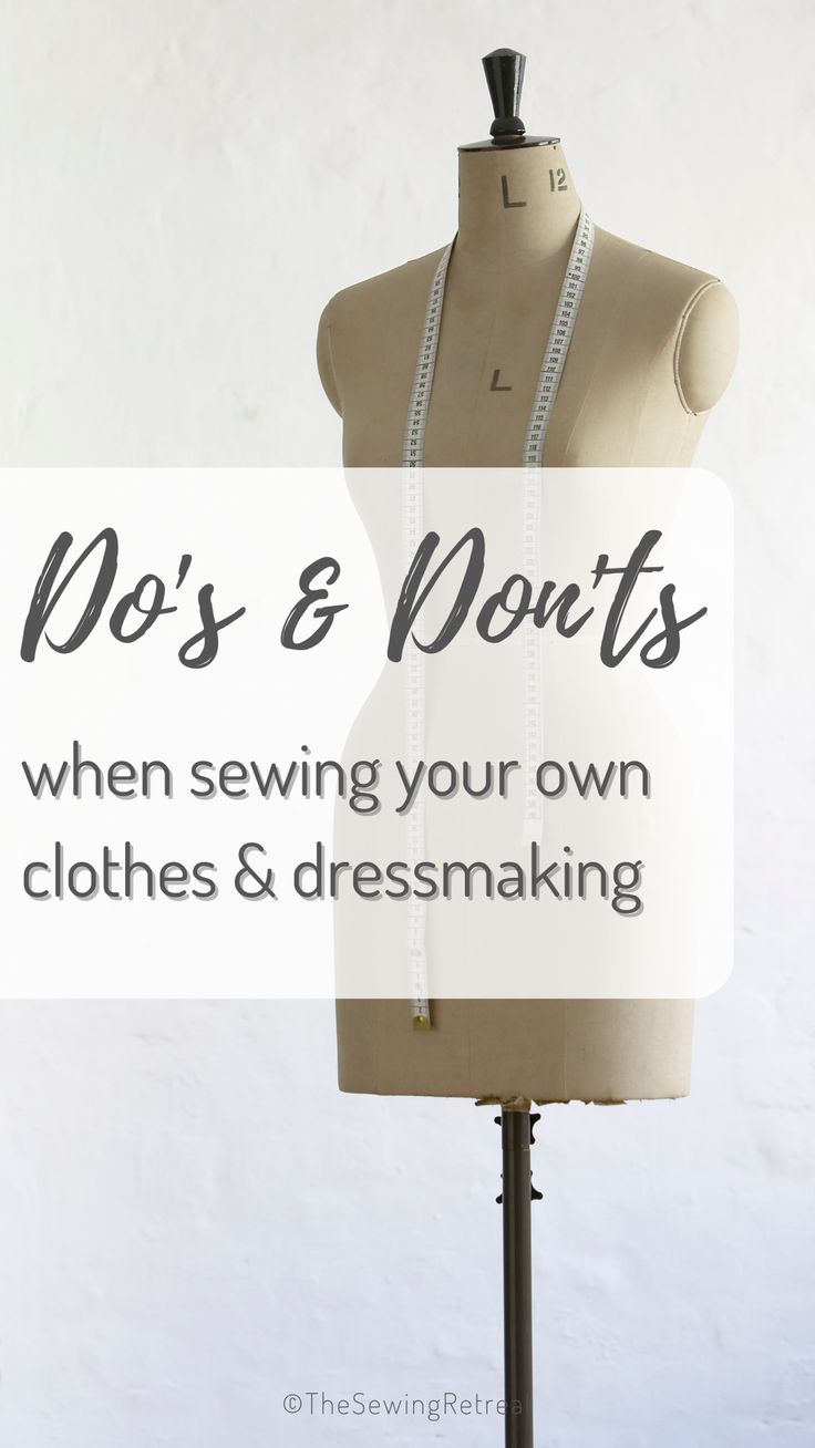 a mannequin with the words do's and don'ts when sewing your own clothes & dressmaking