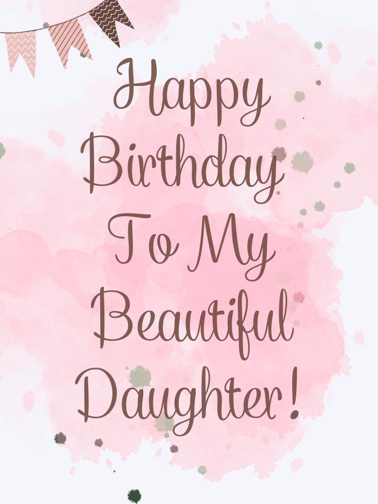 happy birthday to my beautiful daughter on pink watercolor background with bunting banner and bunting flags