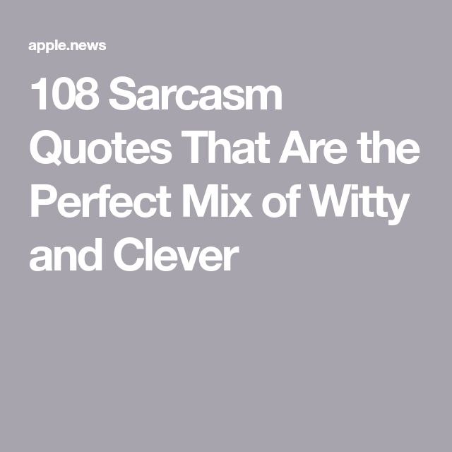 the text reads, 108 sarcamm quotes that are the perfect mix of wity and clever