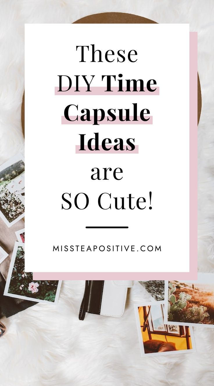 the words these diy time capsule ideas are so cute on top of some photos