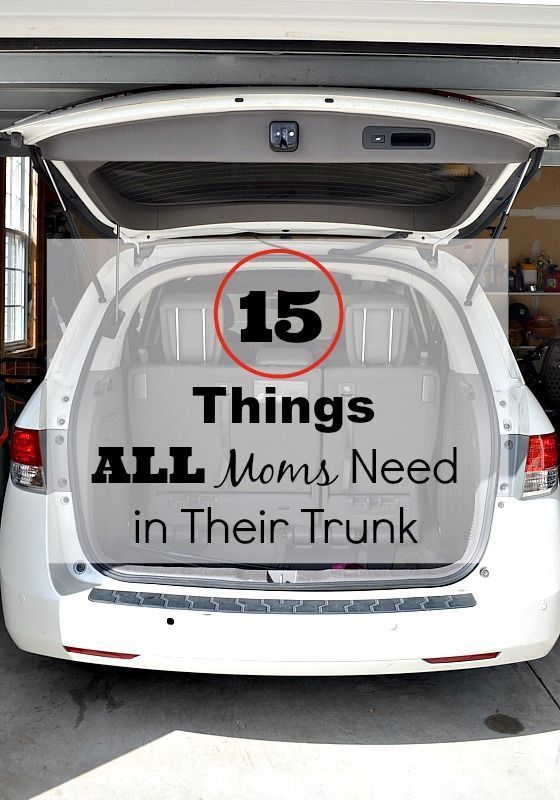the back end of a white van with its trunk open and text overlay that reads, 15 things all moms need in their trunk