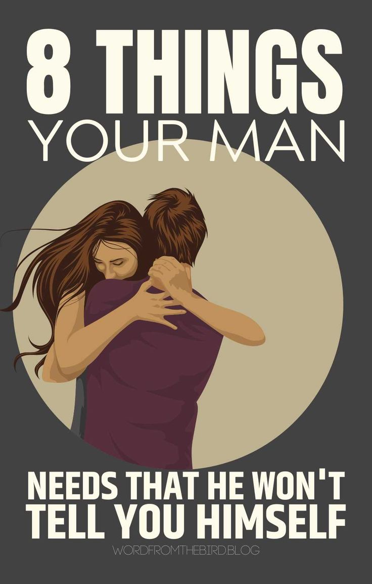 two people hugging each other with the text 8 things your man needs that he won't tell you himself
