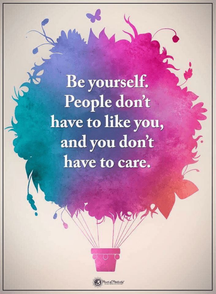 a watercolor painting with the quote be yourself people don't have to like you, and you don't have to care