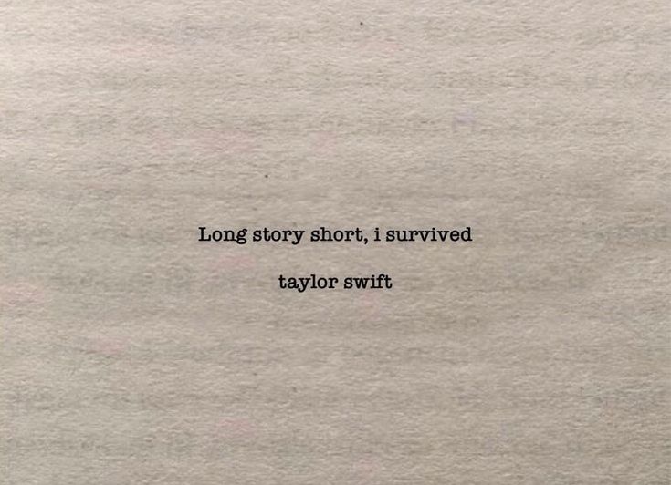 a piece of paper with the words long story short, i survived taylor swift