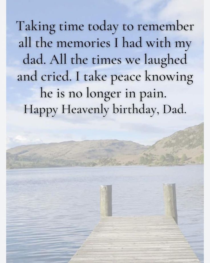 a dock with the words, taking time today to remember all the memories i had with my dad