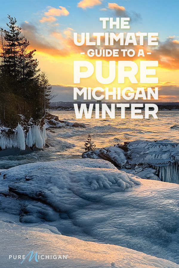 the ultimate guide to a pure michigan winter by pure michigan, featuring frozen water and trees