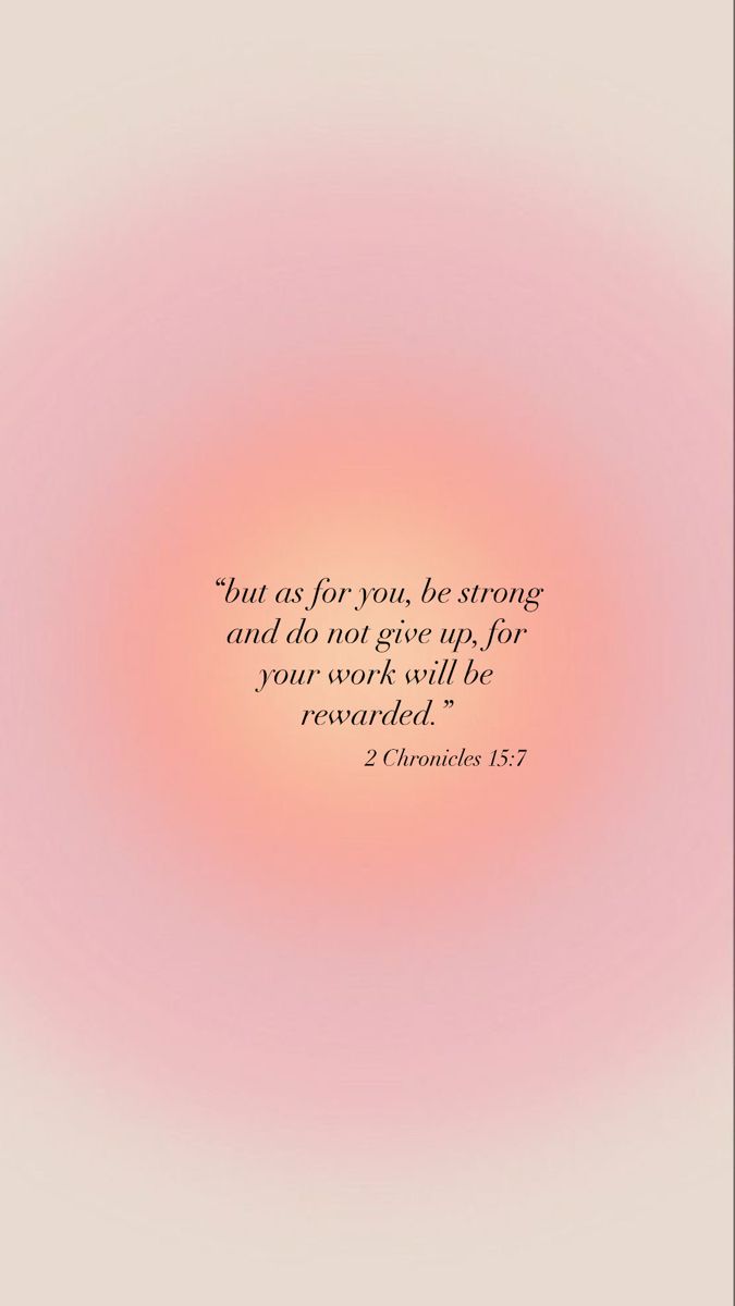 a pink and white background with a bible verse in the center that reads, thou for you, be strong and do not give up