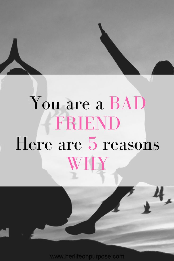 two people jumping in the air with text that reads, you are a bad friend here are 5 reasons why