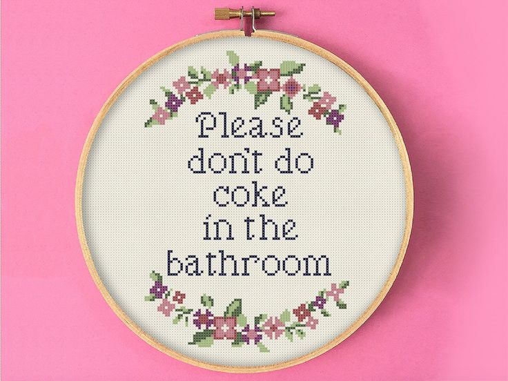 a cross stitch pattern with the words please don't do coke in the bathroom