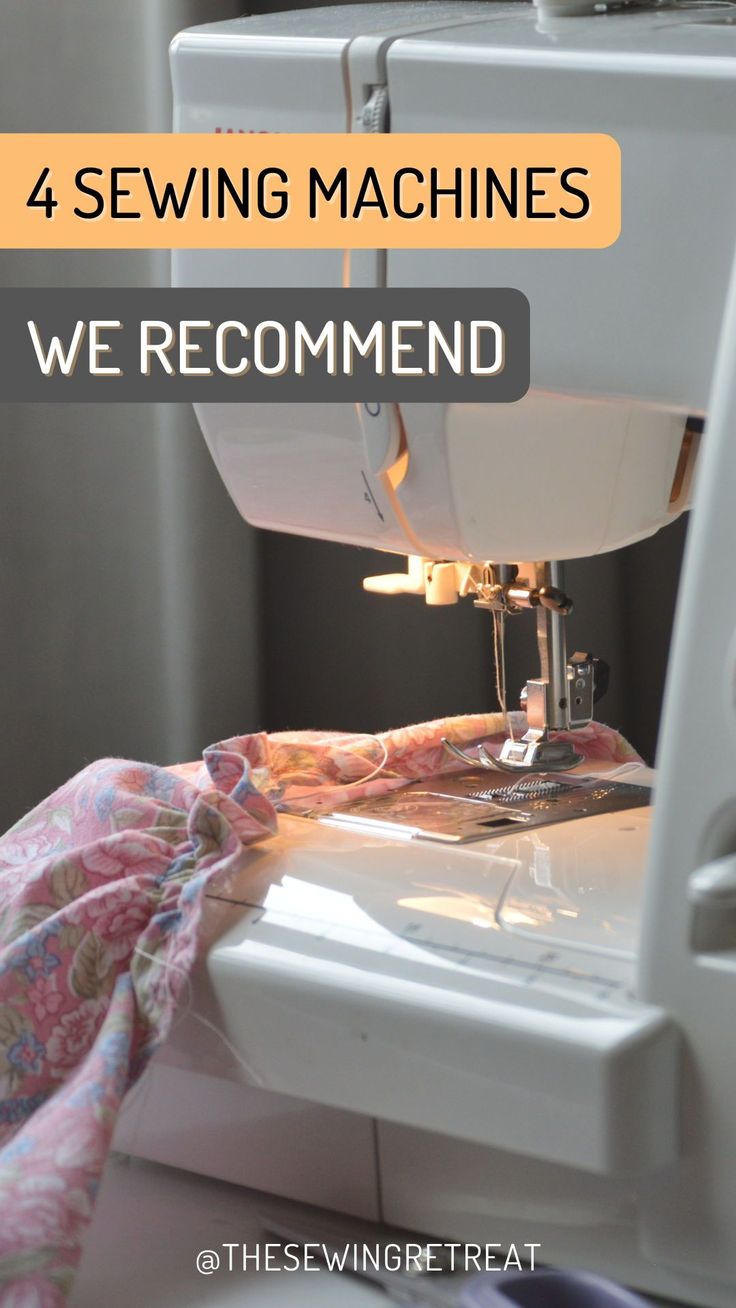a sewing machine with the words 4 sewing machines we recommend