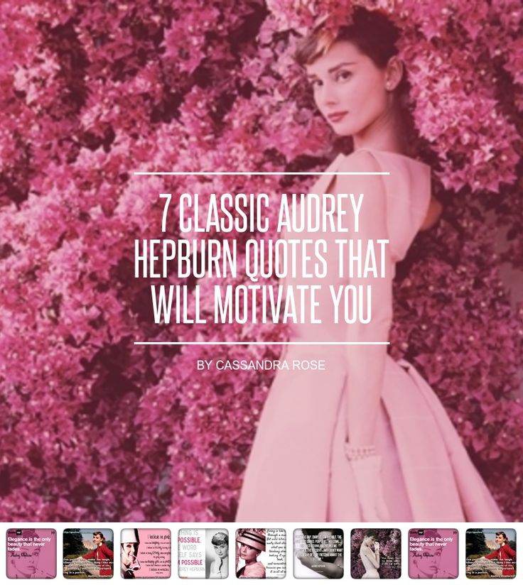 a woman standing in front of pink flowers with the words, 7 classic audrey hepporn quotes that will motivivate you