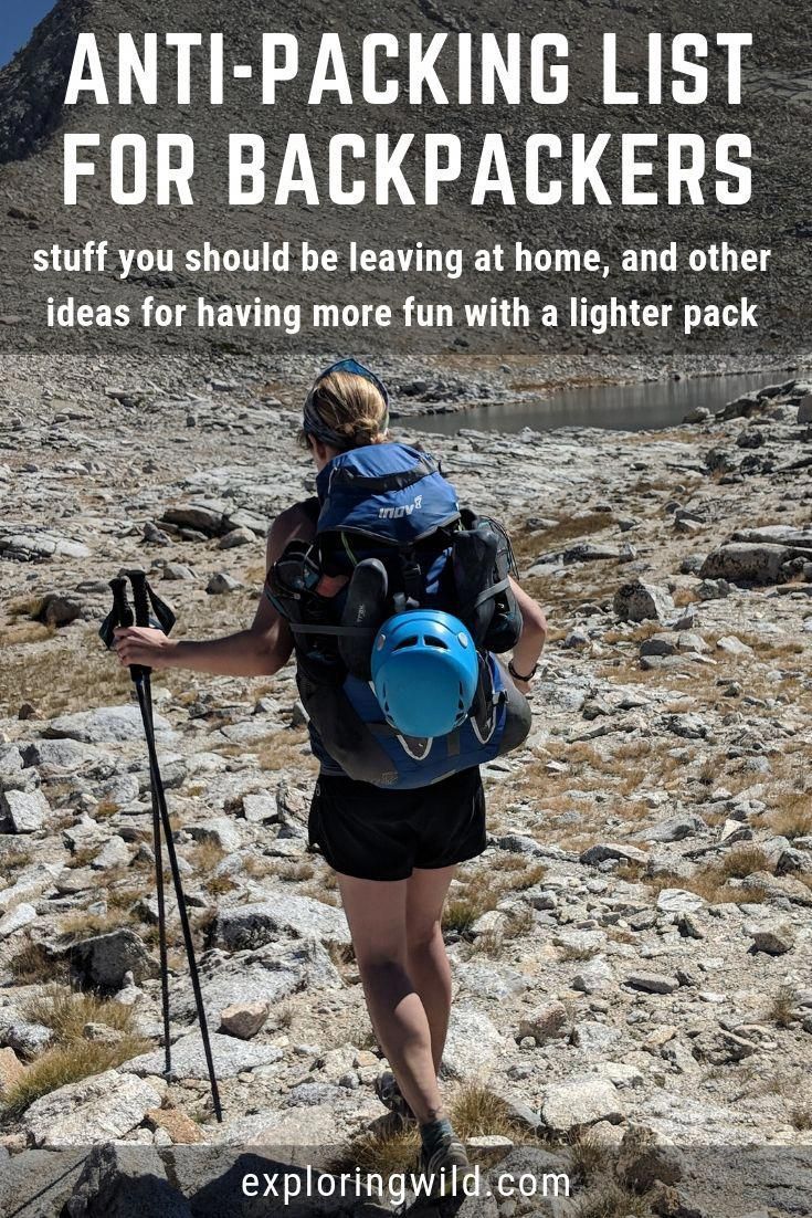 a woman hiking up the side of a mountain with text overlay that reads anti - packing list for backpackers stuff you should be leaving at home, and other ideas for having more fun with a lighter pack