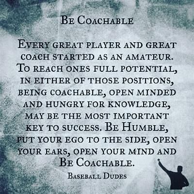 a black and white photo with the words be coachable