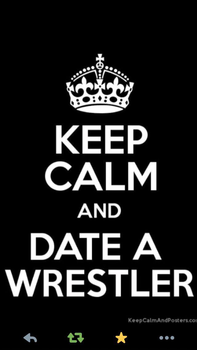 a poster with the words keep calm and date a wrestler in white on a black background