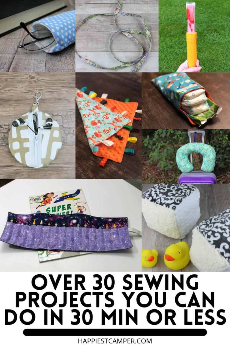 over 30 sewing projects you can do in minutes or less