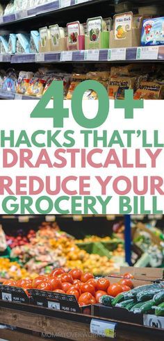 a grocery store with the words 40 hacks that'll dramatically reduce your grocery bill