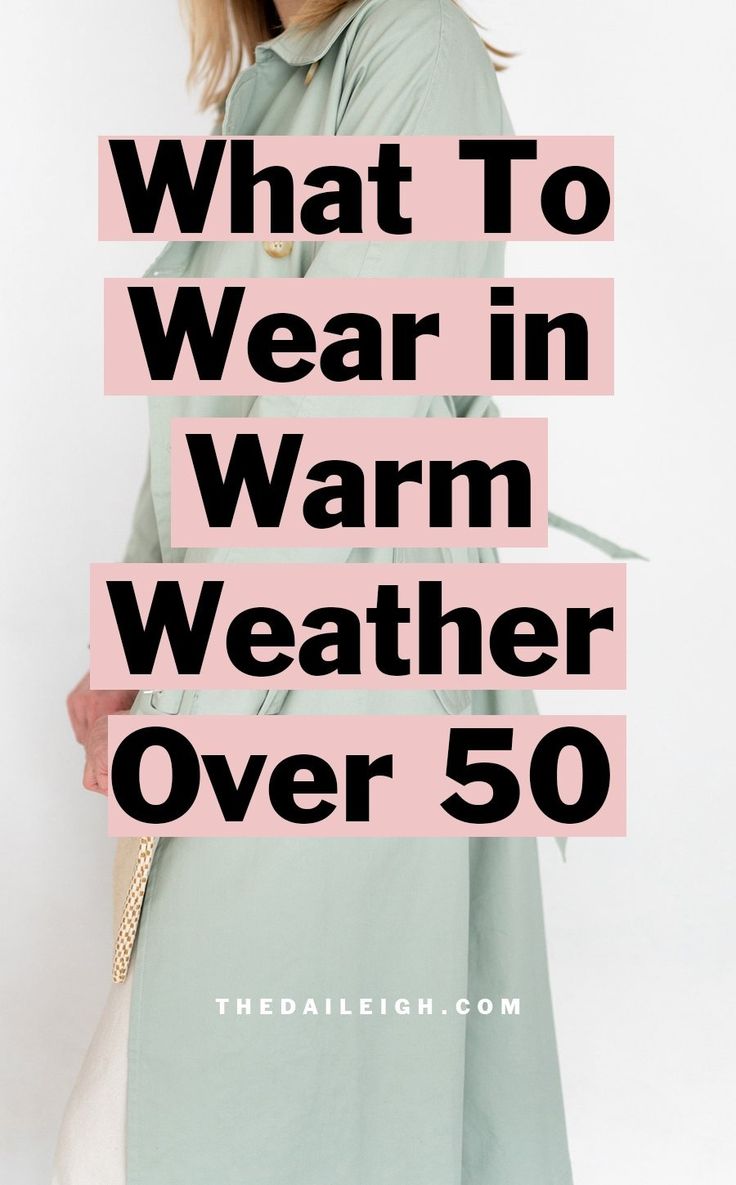 a woman wearing a green trench coat with the words what to wear in warm weather over 50