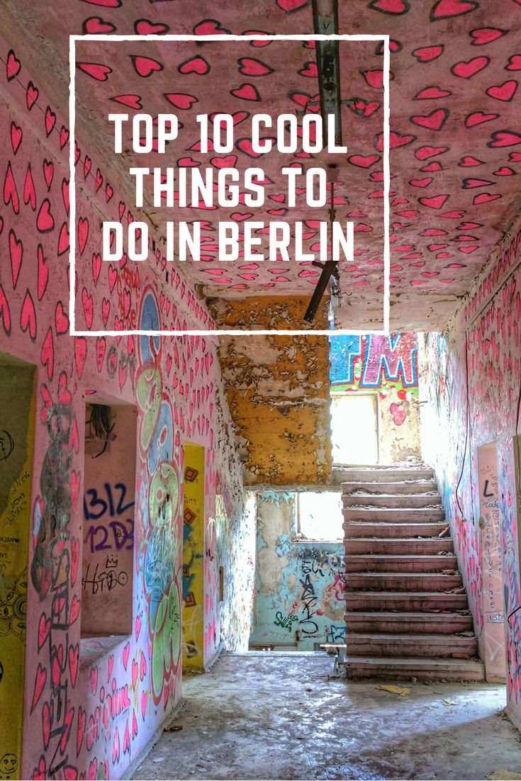 the top 10 cool things to do in berlin with graffiti on the walls and stairs